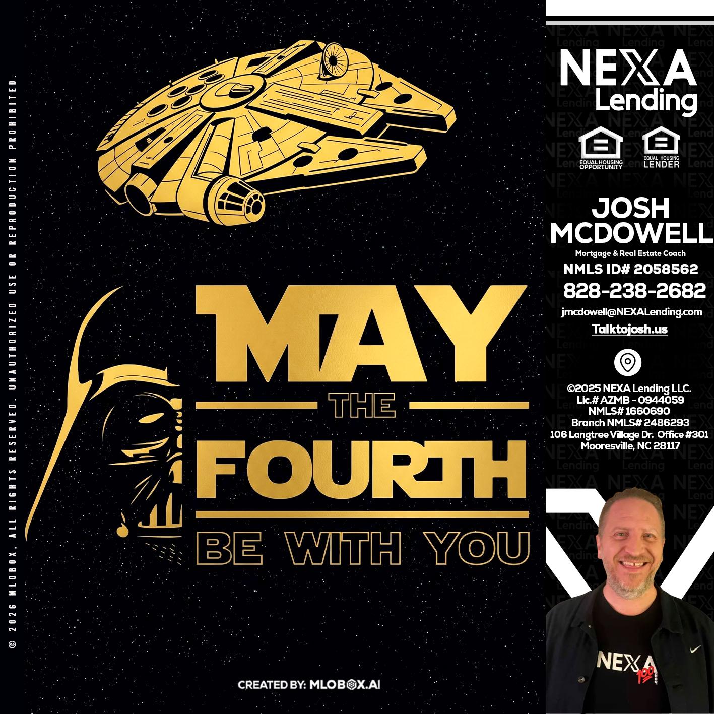 MAY THE FOURTH - Joshua Mcdowell -Mortgage Loan Officer